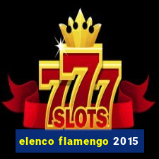 elenco flamengo 2015